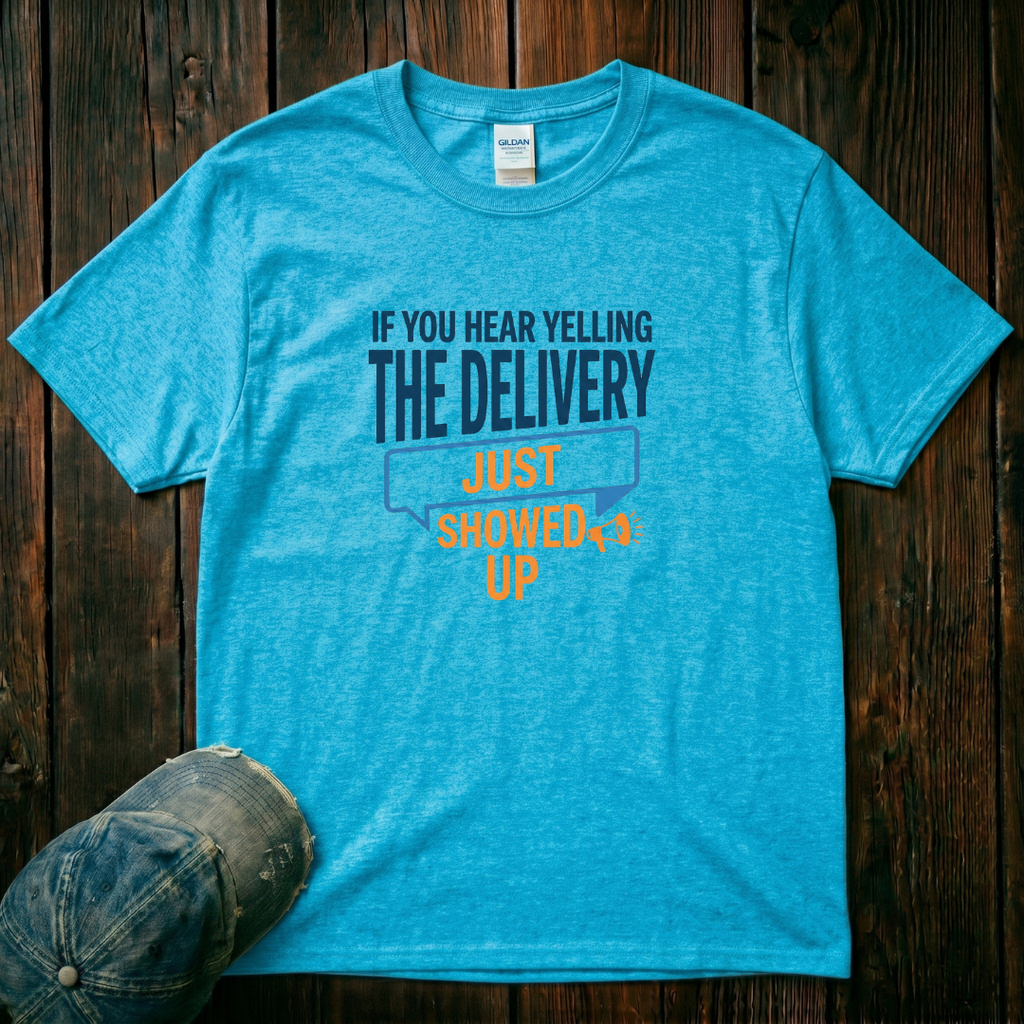 The Delivery Just Showed Up T-Shirt
