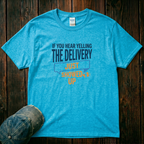 The Delivery Just Showed Up T-Shirt
