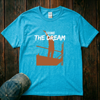 Living the Dream T-Shirt