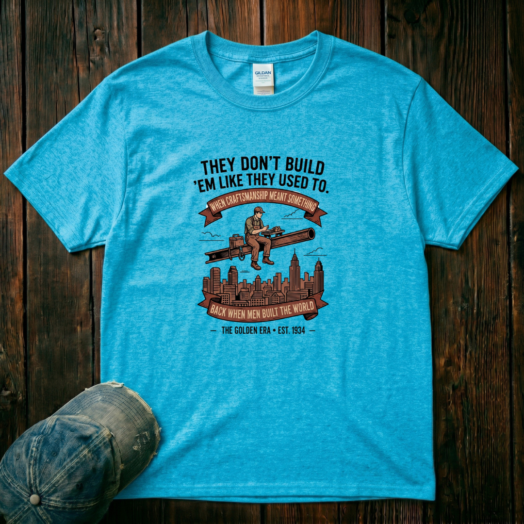 They don't build 'Em Like They Used to T-Shirt