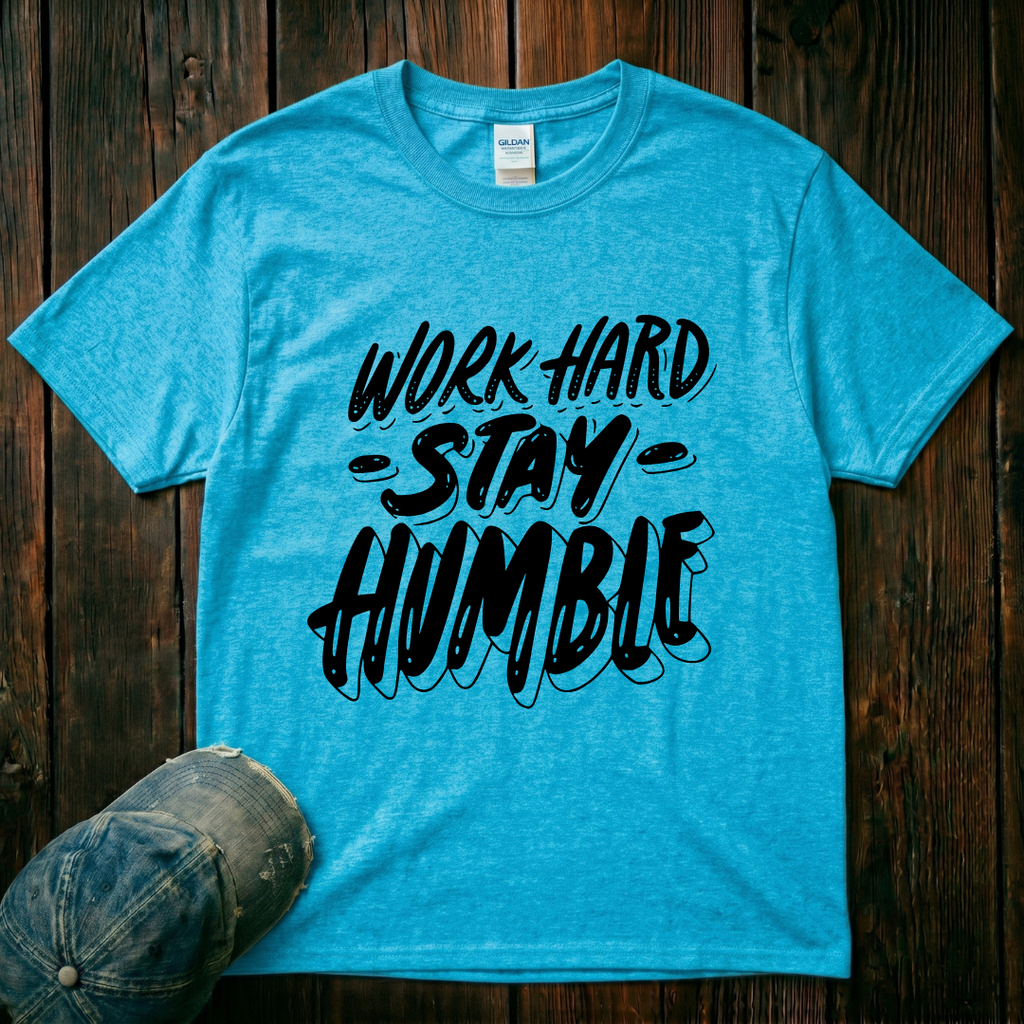 Work Hard. Stay Humble T-Shirt