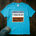 It Should Be Easy T-Shirt