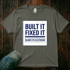 Built It, Fixed It T-Shirt