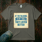 Talking to My Tools T-Shirt