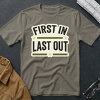 First In Last Out T-Shirt