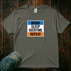 Work, Sleep, Overtime, Repeat T-Shirt