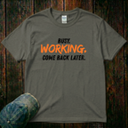 Busy. Working. T-Shirt