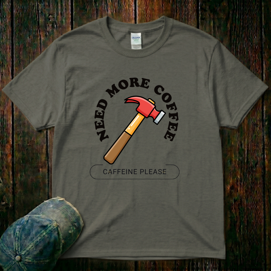 Need More Coffee T-Shirt