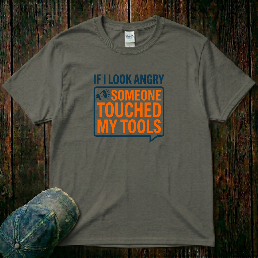 Someone Touched My Tools T-Shirt