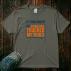 Someone Touched My Tools T-Shirt