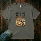Built by Hand. Buit to Last T-Shirt