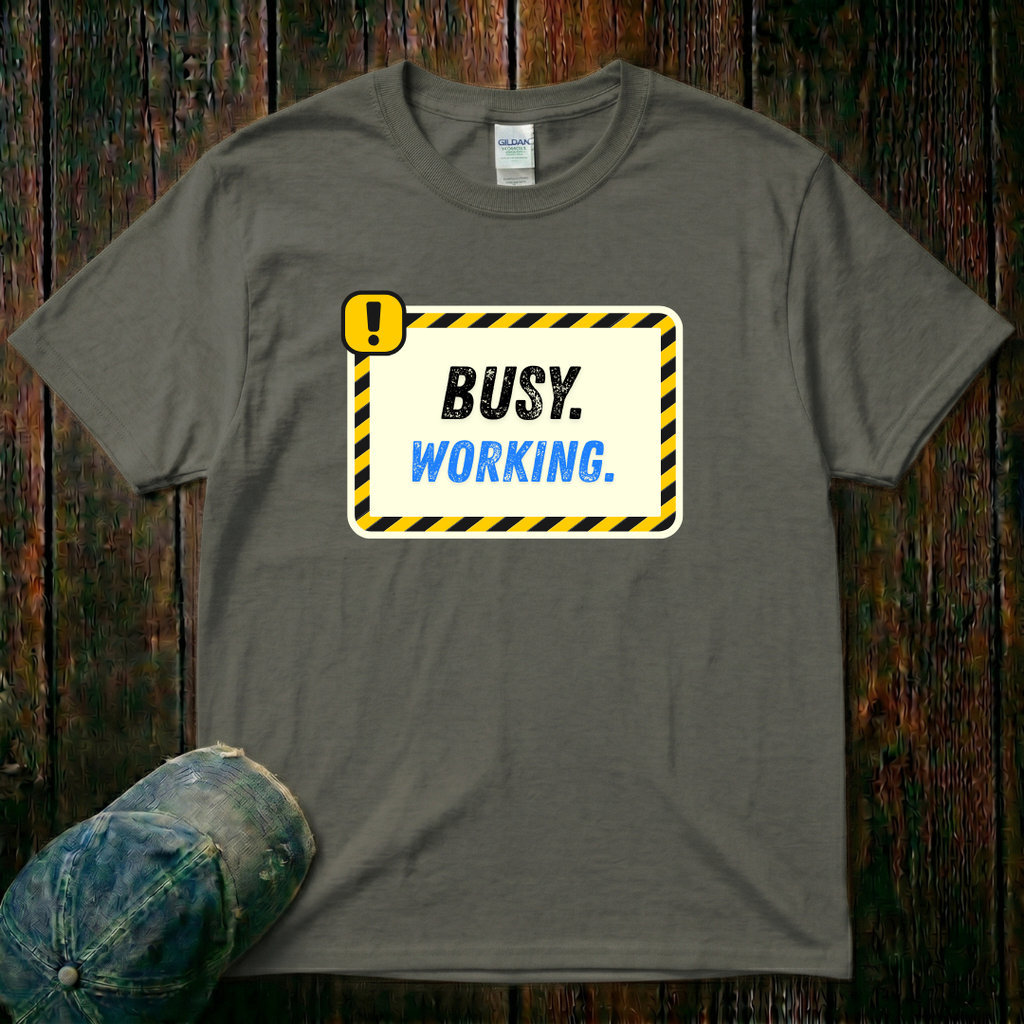 Busy. Working T-Shirt