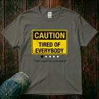 Tired of Everybody T-Shirt