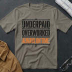 Underpaid Overworked Always On Time T-Shirt