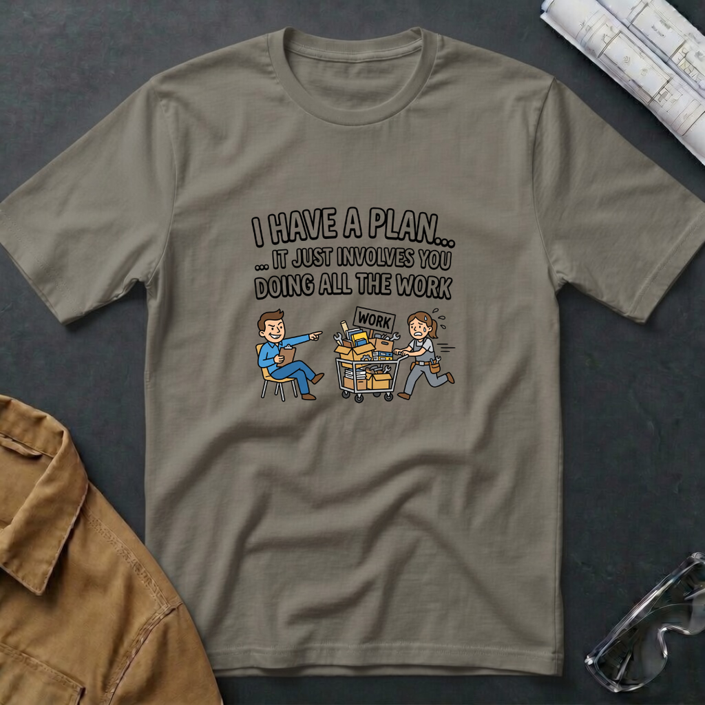 I Have a Plan T-Shirt