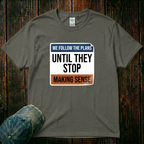 Until They Stop T-Shirt