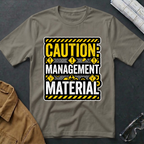 Management Material T-Shirt