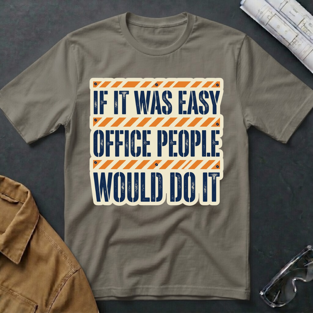 If It Was Easy T-Shirt