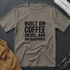 Built on Coffee, Diesel and Bad Blueprins T-Shirt