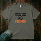 I Know What I'm Doing T-Shirt