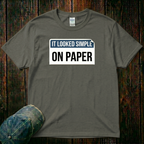 It Looked Simple On Paper T-Shirt