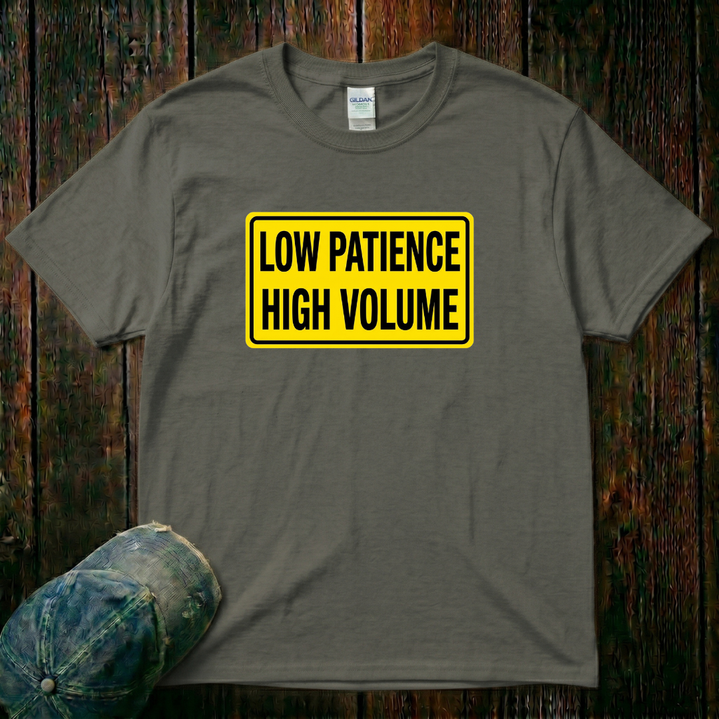 Low Patience High Volume T-Shirt