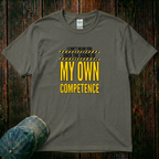 My Own Competence T-Shirt