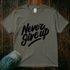 Never Give Up T-Shirt