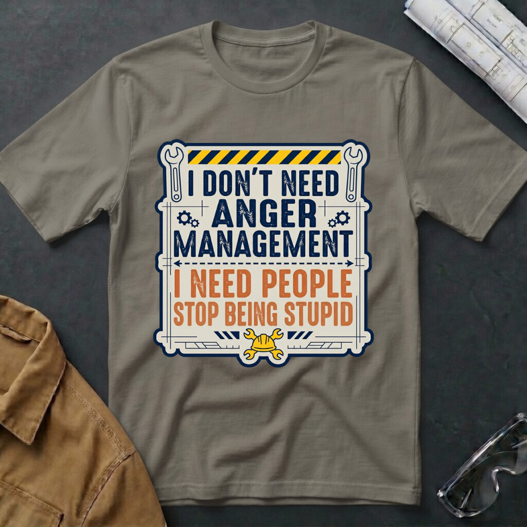 I Don't Need Anger Management T-Shirt