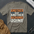 Another Day Another Aching JointT-Shirt