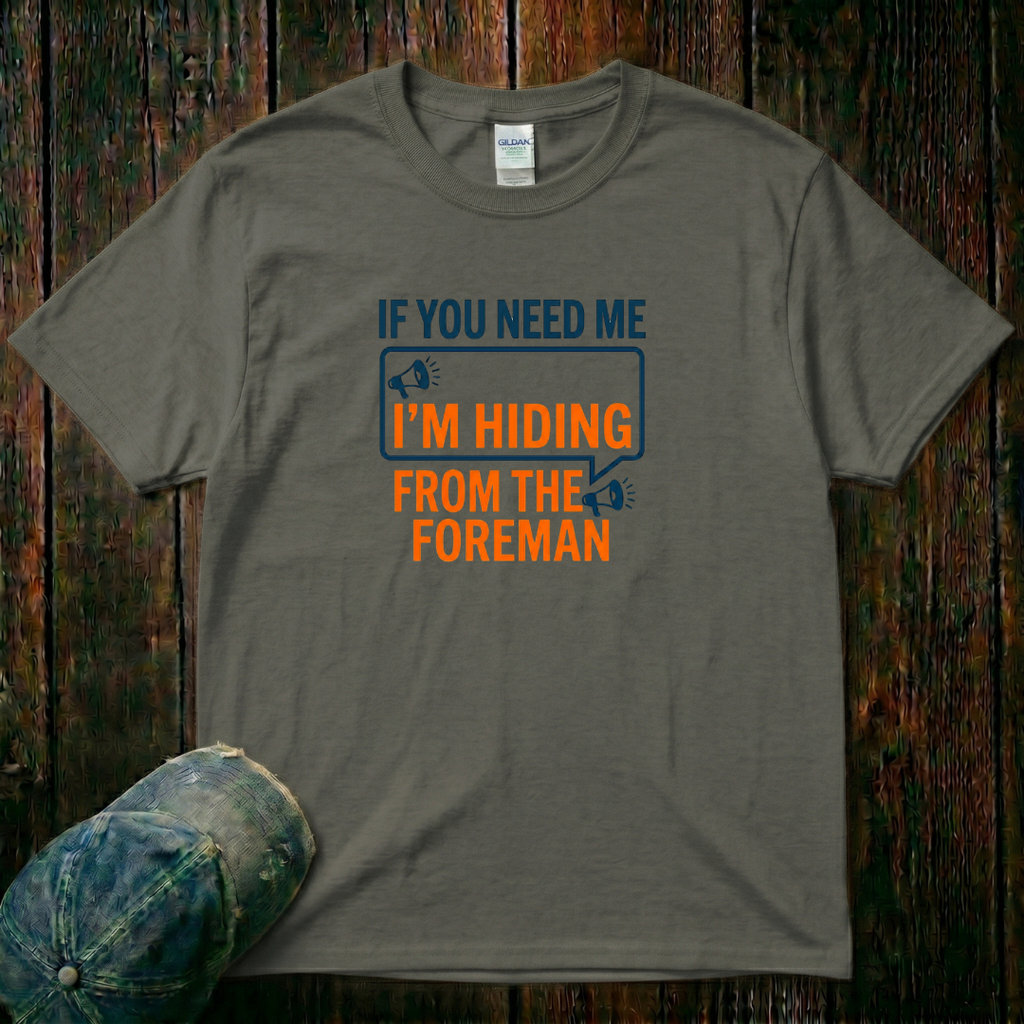 If You Need Me i'm Hiding T-Shirt