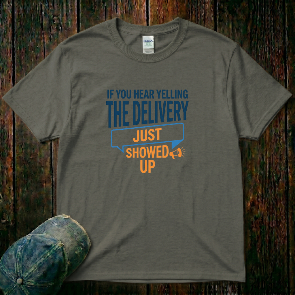 The Delivery Just Showed Up T-Shirt