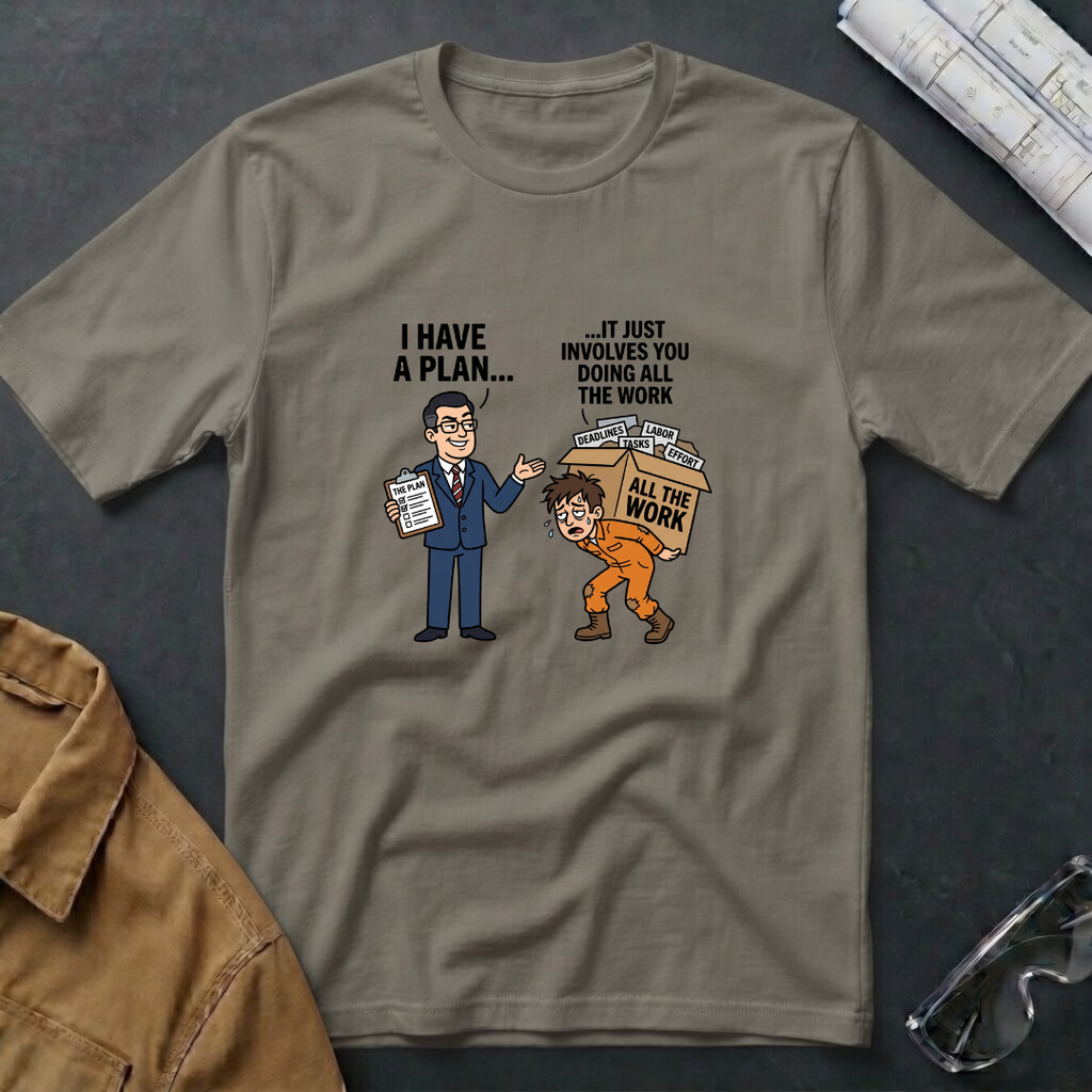I Have a Plan T-Shirt