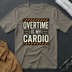 Overtime is My Cardio T-Shirt