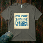 If You Hear Me Mumbling T-Shirt