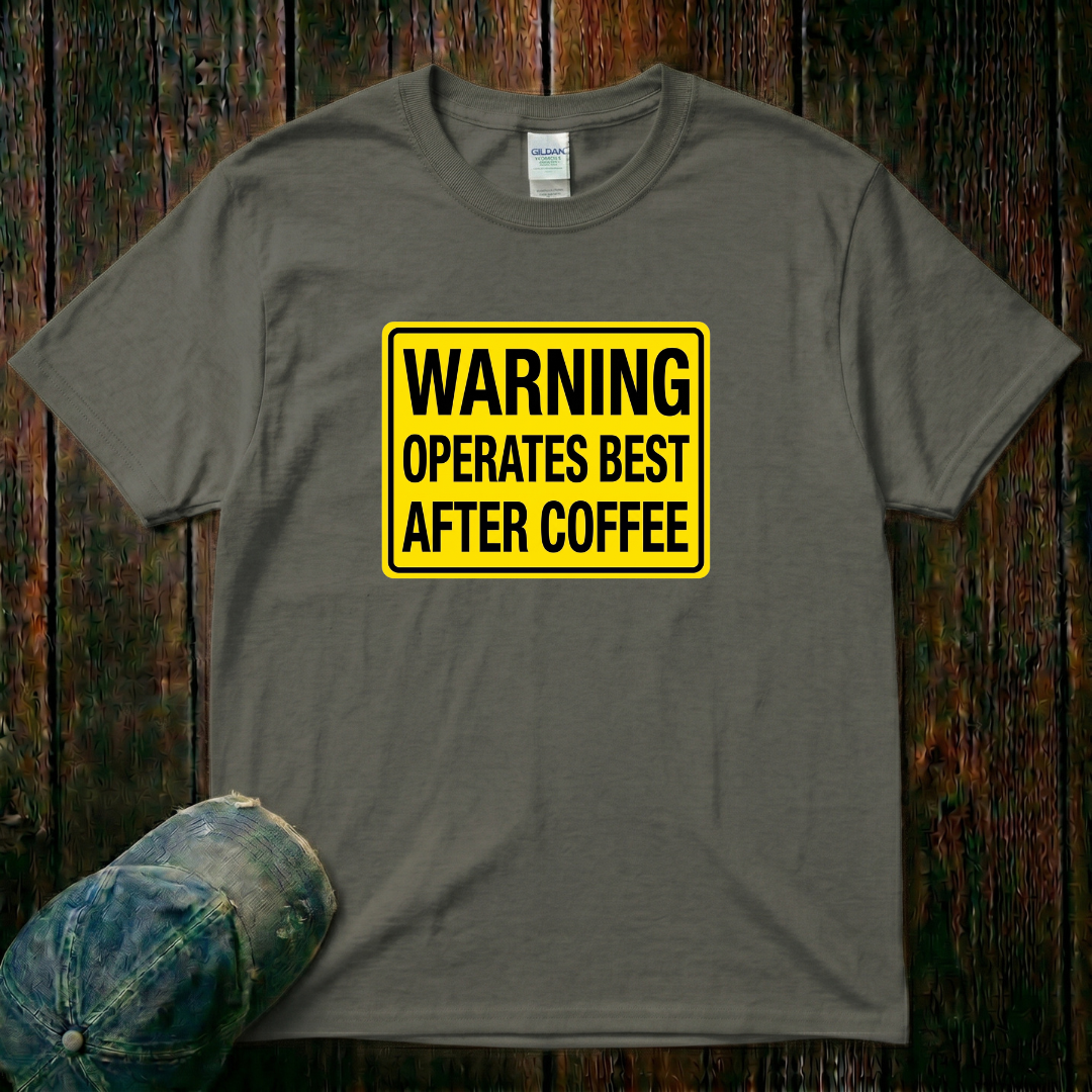 Warning Operates Best After Coffee T-Shirt