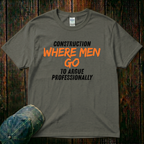 Where Men Go T-Shirt