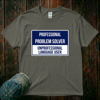 Professional Problem Solver T-Shirt