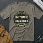 Dirty Hands Clean Money T-Shirt