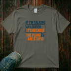 The Plans Are Stupid T-Shirt