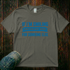 If I'm Smiling Something Went Wrong T-Shirt