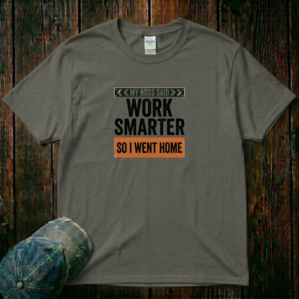 Work Smarter T-Shirt
