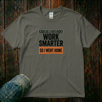 Work Smarter T-Shirt