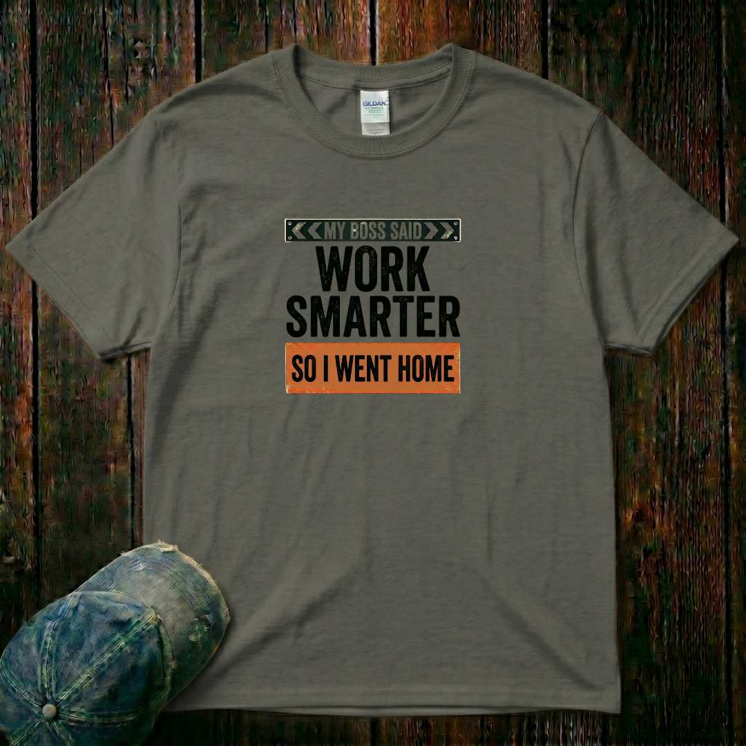 Work Smarter T-Shirt