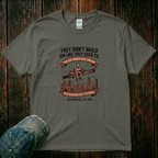 They don't build 'Em Like They Used to T-Shirt