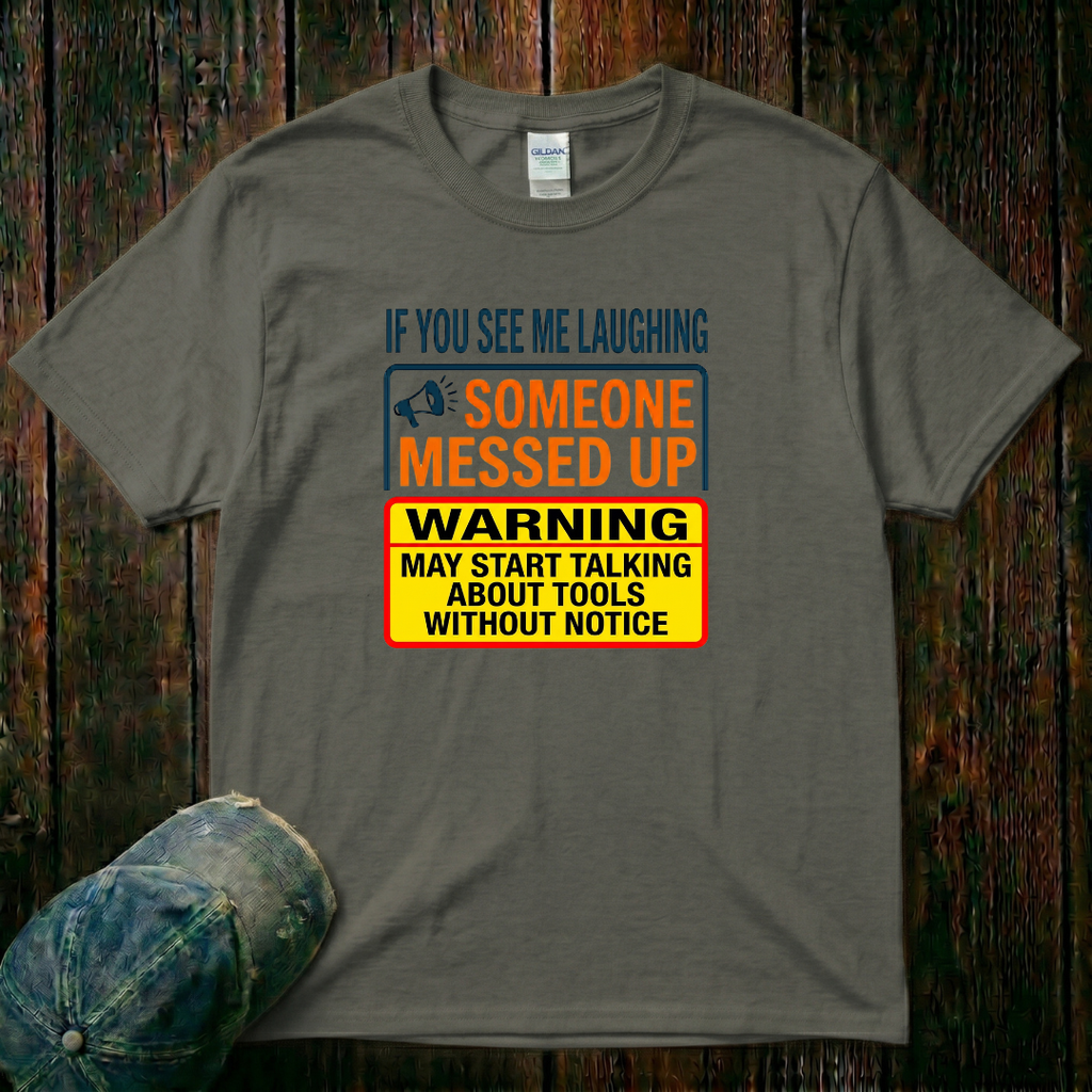 Someone Messed Up T-Shirt