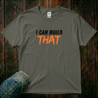 I Can Build That T-Shirt