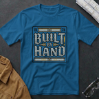 Built By Hand T-Shirt