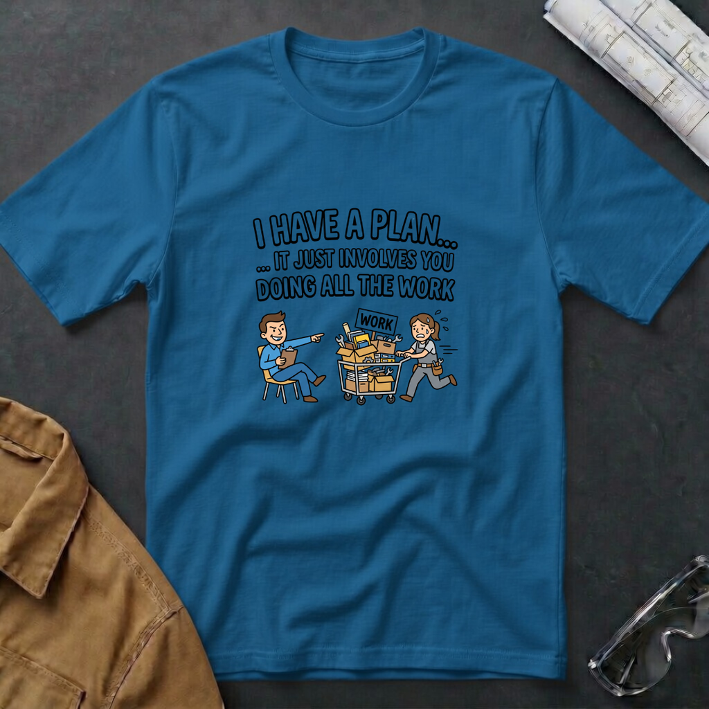 I Have a Plan T-Shirt
