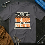 Paid by the Hour T-Shirt